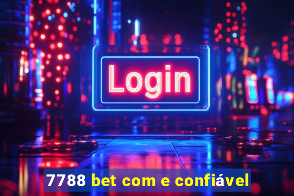 7788 bet com e confiável